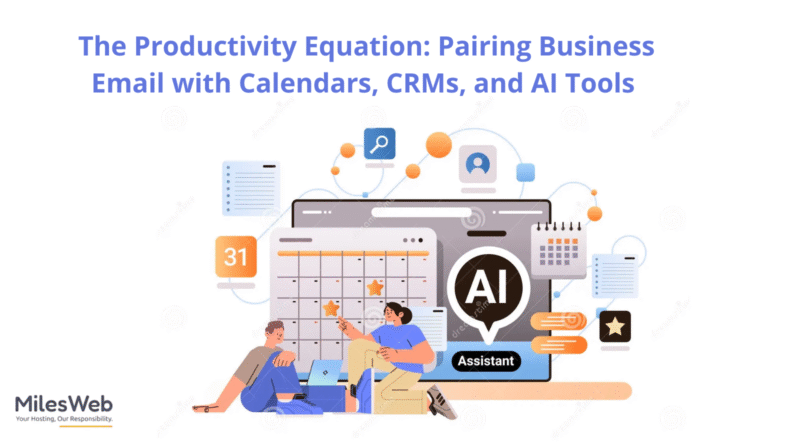 The Productivity Equation: Pairing Business Email with Calendars, CRMs, and AI Tools