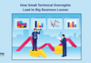 How Small Technical Oversights Lead to Big Business Losses